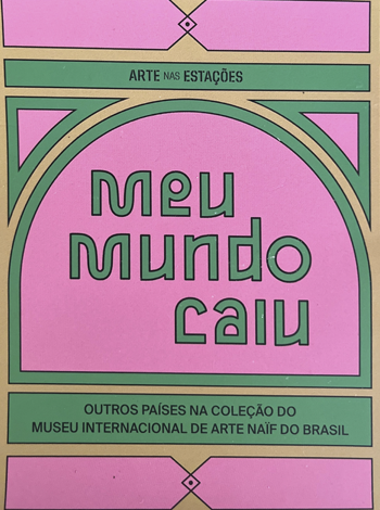 Exposição Meu Mundo Caiu
